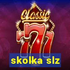 skolka slz